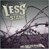 Less You Stay : Take Part for Revenge